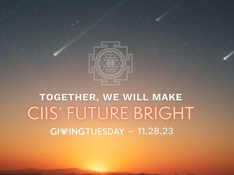 Together, we will make CIIS' future bright. Giving Tuesday is 11.28.23