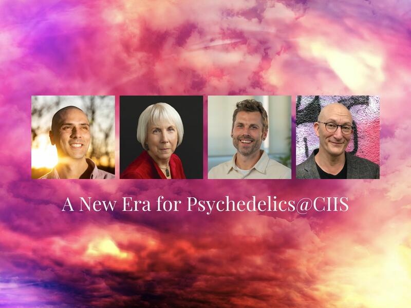 A New Era for Psychedelics@CIIS